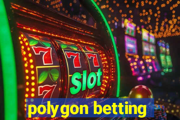 polygon betting